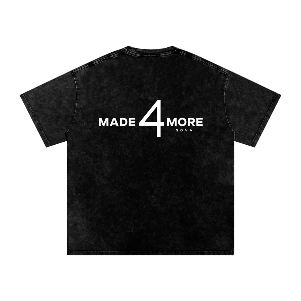 MADE 4 MORE TEE