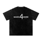 MADE 4 MORE TEE