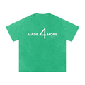 MADE 4 MORE TEE