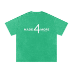 MADE 4 MORE TEE